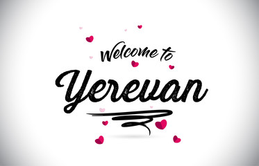 Yerevan Welcome To Word Text with Handwritten Font and Pink Heart Shape Design.