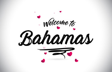 Bahamas Welcome To Word Text with Handwritten Font and Pink Heart Shape Design.