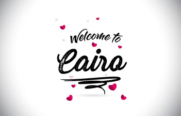 Fototapeta na wymiar Cairo Welcome To Word Text with Handwritten Font and Pink Heart Shape Design.