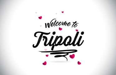 Tripoli Welcome To Word Text with Handwritten Font and Pink Heart Shape Design.