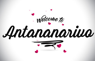 Antananarivo Welcome To Word Text with Handwritten Font and Pink Heart Shape Design.