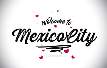 MexicoCity Welcome To Word Text with Handwritten Font and Pink Heart Shape Design.