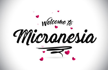 Fototapeta na wymiar Micronesia Welcome To Word Text with Handwritten Font and Pink Heart Shape Design.