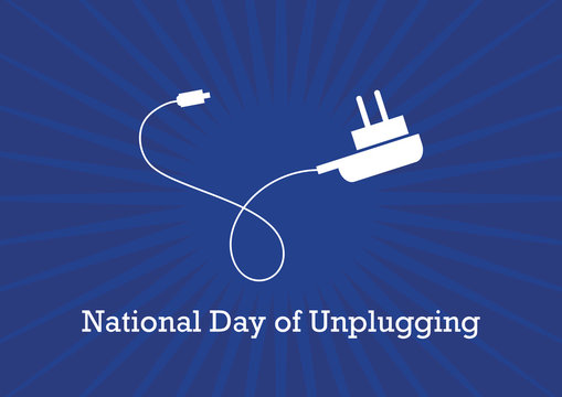 National Day of Unplugging vector. Electric power. Graphics recharger white icon. Digital detox from technology. Important day - Powered by Adobe