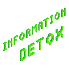 information detox 3d isometric phrase in green colors isolated on white background, stock vector illustration clip art template