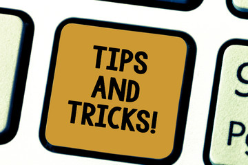 Word writing text Tips And Tricks. Business concept for Steps Life hacks Handy advice Recommendations Skills Keyboard key Intention to create computer message pressing keypad idea