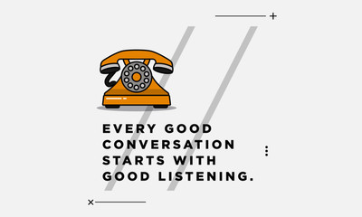 Every good conversation starts with good listening.Inspirational Quote Poster Design