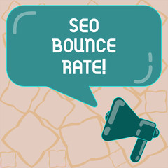 Conceptual hand writing showing Seo Bounce Rate. Business photo text Search engine optimization visitors navigate off the site Megaphone and Rectangular Color Speech Bubble with Reflection