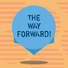 Word writing text The Way Forward. Business concept for Direction to keep going with success Motion strategy Blank Color Circle Floating photo with Shadow and Design at the Edge