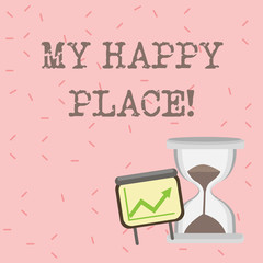 Text sign showing My Happy Place. Conceptual photo Space where you feel comfortable happy relaxed inspired