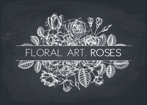 Rose bouquet on chalkboard. Hand drawn flowers, leaves, buds. Vintage botanical illustration. Vector floral composition. Wedding decor design. 