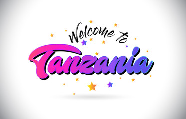 Tanzania Welcome To Word Text with Purple Pink Handwritten Font and Yellow Stars Shape Design Vector.