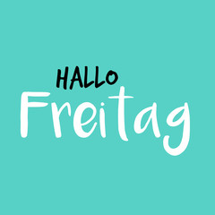 Hello Friday in German or Hallo Freitag auf Deutsch, Blue or Blau