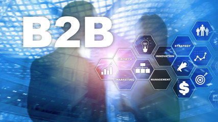 Business to business B2B - Technology future. Business model. Financial technology and communication concept