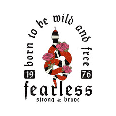 Slogan typography with snake and rose flowers. Vintage t-shirt graphics, design for tee shirt print. Vector illustration.