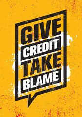 Give Credit. Take Blame. Inspiring Creative Motivation Quote Poster Template. Vector Typography Banner Design Concept