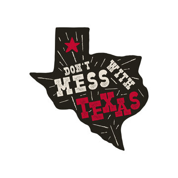 Texas state badge - Don't mess with Texas quote inside. Vintage hand drawn typography illustration. Silhouette retro style monochrome design. Nice for T-Shirt print, stamp. Stock vector.