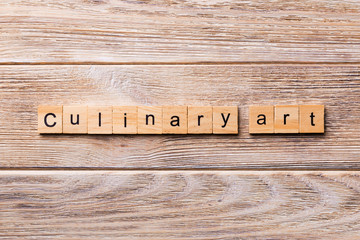 Culinary art word written on wood block. Culinary art text on wooden table for your desing, concept