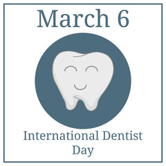 International Dentist Day, March 6. March Holiday Calendar. Happy Tooth. Vector illustration for your design.