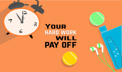 Your hard work will pay off. Fitness motivation quotes. Sport concept. Vector illustration EPS. 10