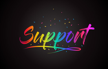 Support Word Text with Handwritten Rainbow Vibrant Colors and Confetti.