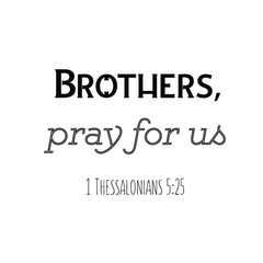 Calligraphy saying for print. Vector Quote. Brothers, pray for us