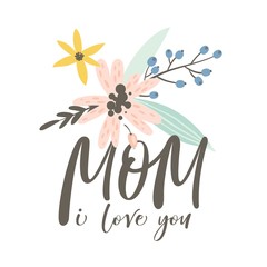 Fototapeta premium Happy Mothers day greeting card, invitation. Handwritten modern brush calligraphy. Flowers, leaves and berries. Vector illustration.