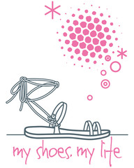 My shoes, my life. Banner or poster with a woman’s shoe drawn with simple thin lines and a phrase related to shoes.