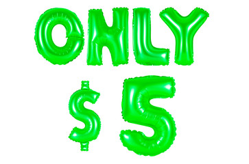 only five dollars, green color