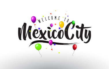 MexicoCity Welcome to Text with Colorful Balloons and Stars Design.