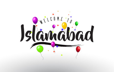Islamabad Welcome to Text with Colorful Balloons and Stars Design.