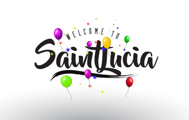 SaintLucia Welcome to Text with Colorful Balloons and Stars Design.