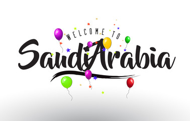 SaudiArabia Welcome to Text with Colorful Balloons and Stars Design.