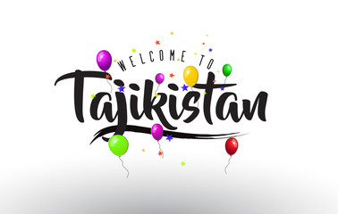 Tajikistan Welcome to Text with Colorful Balloons and Stars Design.