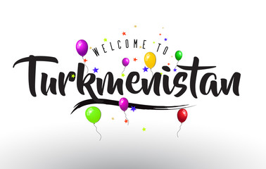 Turkmenistan Welcome to Text with Colorful Balloons and Stars Design.