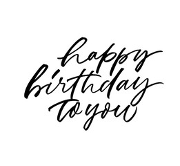 Happy birthday to you hand drawn vector lettering. Black ink pen calligraphy.