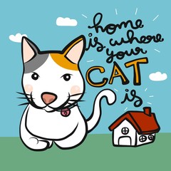 Obraz na płótnie Canvas Home is where your cat is cartoon doodle vector illustration