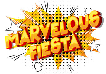 Marvelous Fiesta - Vector illustrated comic book style phrase on abstract background.