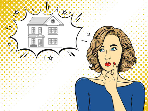 The Girl Thinks About House Or Mortgage. Woman In Comic Style. Pop Art Vintage Vector Illustration