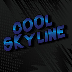 Fototapeta na wymiar Cool Skyline - Vector illustrated comic book style phrase on abstract background.