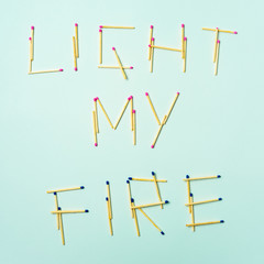 The phrase is made of matches 