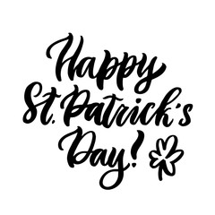 The quote: Happy St. Patrick's Day, and clover, hand-drawing of black ink. It can be used for a invitation card, brochures, poster, sticker, patch and other promo materials.