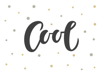 Hand drawn lettering phrase Cool