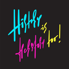 History is herstory too - feministic inspire motivational quote. Hand drawn beautiful lettering. Print for inspirational poster, t-shirt, bag, cups, card, flyer, sticker, badge. Elegant vector writing