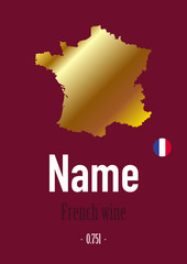 label, sticker for a wine bottle, with a map and symbol of the flag of France. Template for your modern design. Minimalism style. Vector illustration