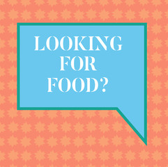 Writing note showing Looking For Food. Business photo showcasing someone poor searching something to eat or drink Blank Rectangular Color Speech Bubble with Border photo Right Hand