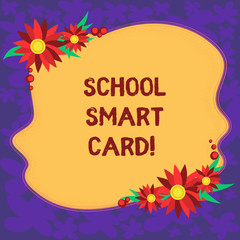 Handwriting text School Smart Card. Concept meaning integrated circuit card to give access children enter Blank Uneven Color Shape with Flowers Border for Cards Invitation Ads