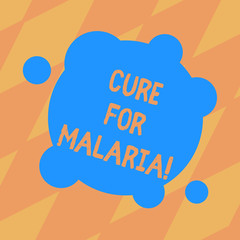 Text sign showing Cure For Malaria. Conceptual photo like Primaquine drug used against malaria for prevention Blank Deformed Color Round Shape with Small Circles Abstract photo