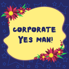 Fototapeta premium Handwriting text Corporate Yes Man. Concept meaning who agrees with everything that is said especially Blank Uneven Color Shape with Flowers Border for Cards Invitation Ads