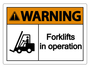 Warning forklifts in operation Sign on white background